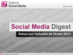 Social Media Digest : retour sur l’actualité de Février 2013 en images Social Media Digest : retour sur l’actualité de Février 2013 en images