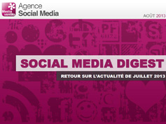 Social Media Digest : retour sur l’actualité de Juillet 2013 en images Social Media Digest : retour sur l’actualité de Juillet 2013 en images