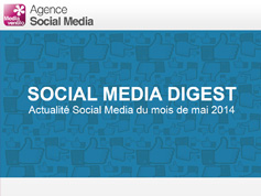 Social Media Digest : retour sur l’actualité de Mai 2014 en images Social Media Digest : retour sur l’actualité de Mai 2014 en images