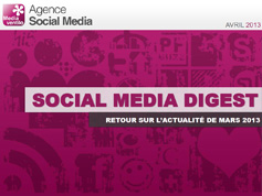 Social Media Digest : retour sur l’actualité de Mars 2013 en images Social Media Digest : retour sur l’actualité de Mars 2013 en images