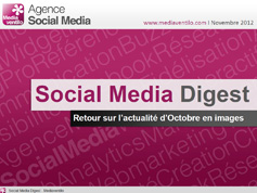 Social Media Digest : retour sur l’actualité d'Octobre 2012 en images Social Media Digest : retour sur l’actualité d'Octobre 2012 en images
