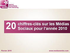 20 chiffres-clés Social Media pour 2010 20 chiffres-clés Social Media pour 2010
