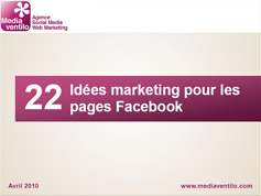 22 Idées marketing pour les pages Facebook 22 Idées marketing pour les pages Facebook